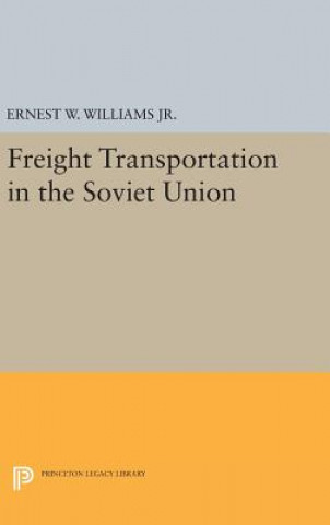 Könyv Freight Transportation in the Soviet Union Ernest William Williams