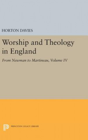 Carte Worship and Theology in England, Volume IV Horton Davies