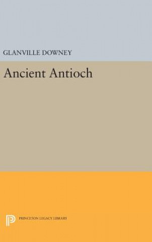 Könyv Ancient Antioch Glanville Downey