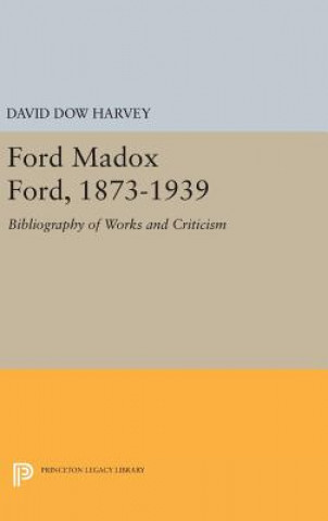 Book Ford Madox Ford, 1873-1939 David Dow Harvey