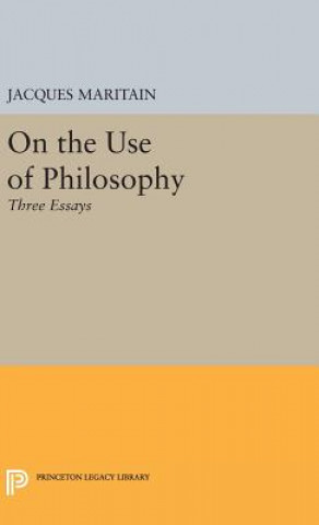 Kniha On the Use of Philosophy Jacques Maritain
