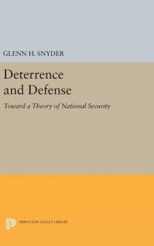 Kniha Deterrence and Defense Glenn Herald Snyder