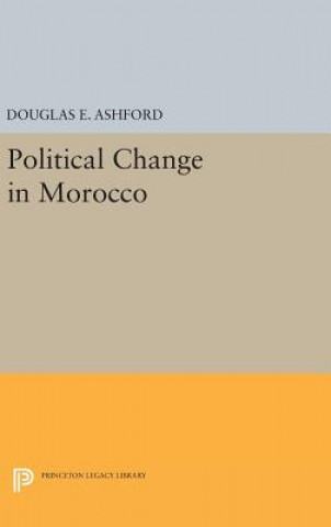 Carte Political Change in Morocco Douglas Elliott Ashford