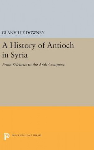 Knjiga History of Antioch Glanville Downey