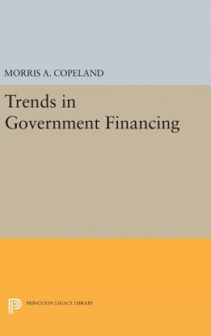 Kniha Trends in Government Financing Morris Albert Copeland