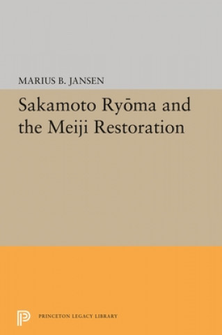 Книга Sakamato Ryoma and the Meiji Restoration Marius B. Jansen