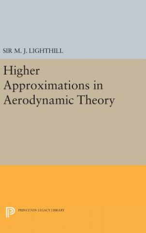 Kniha Higher Approximations in Aerodynamic Theory M. J. Lighthill