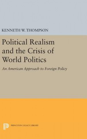 Könyv Political Realism and the Crisis of World Politics Kenneth W. Thompson