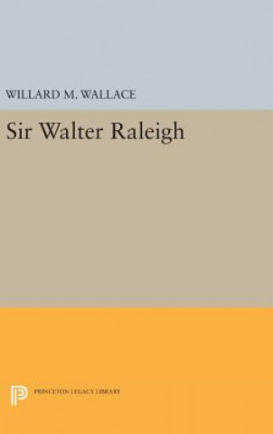 Kniha Sir Walter Raleigh Willard Mosher Wallace