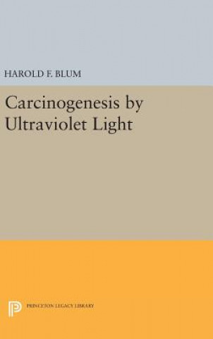 Książka Carcinogenesis by Ultraviolet Light Harold Francis Blum