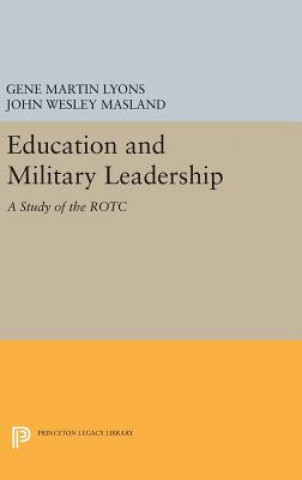 Книга Education and Military Leadership. A Study of the ROTC John Wesley Masland