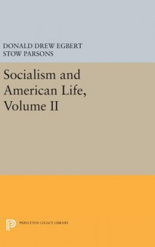 Carte Socialism and American Life, Volume II Donald Drew Egbert