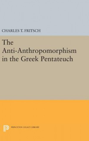 Book Anti-Anthropomorphism in the Greek Pentateuch Charles Theodore Fritsch