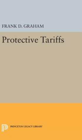 Kniha Protective Tariffs Frank Dunstone Graham