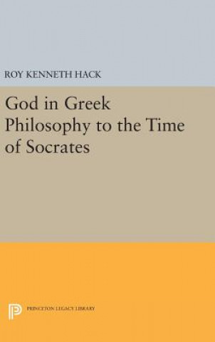 Carte God in Greek Philosophy to the Time of Socrates Roy Kenneth Hack