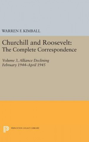 Книга Churchill and Roosevelt, Volume 3 Warren F. Kimball