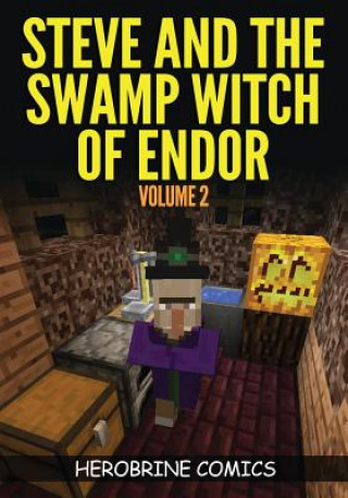 Kniha Steve And The Swamp Witch of Endor Herobrine Comics