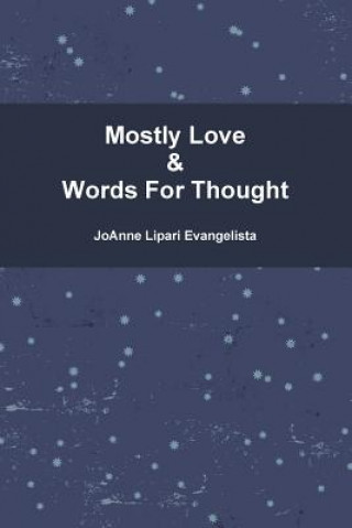 Carte Mostly Love & Words For Thought Joanne Lipari Evangelista