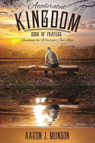Книга Accelerated Kingdom Book of Prayers Munson J Aaron