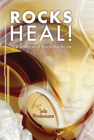 Книга Rocks Heal! Sela Weidemann