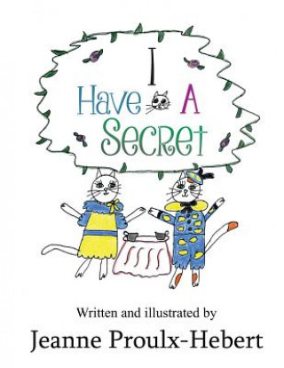 Libro I Have a Secret Jeanne Proulx-Hebert