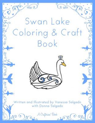 Carte Swan Lake Coloring & Craft Book Vanessa E Salgado