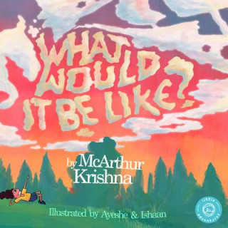 Könyv What Would It Be Like? McArthur Krishna