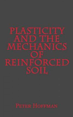 Carte Plasticity and the Mechanics of Reinforced Soil Peter (Public Health Laboratory Service University of Colorado Denver) Hoffman