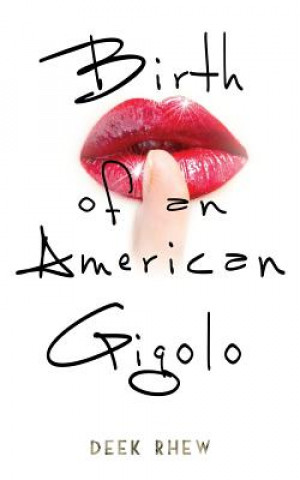 Libro Birth of an American Gigolo Deek Rhew