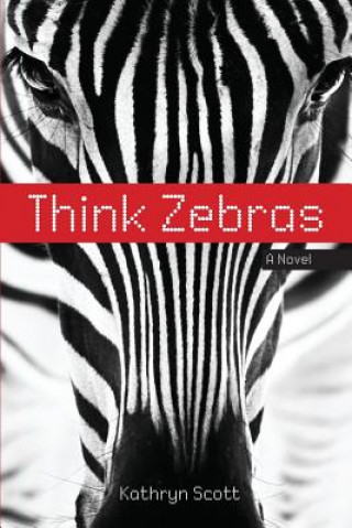 Книга Think Zebras Kathryn D Scott