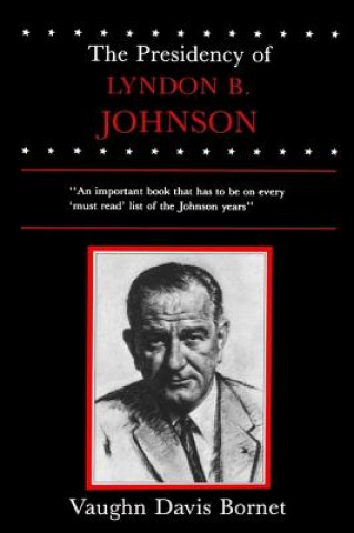 Kniha Presidency of Lyndon B. Johnson Vaughn Davis Bornet