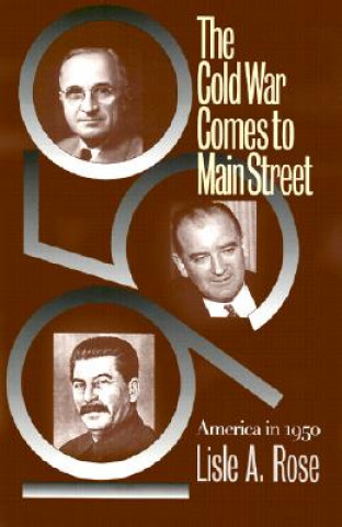 Könyv Cold War Comes to Main Street Lisle A. Rose