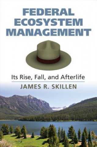 Könyv Federal Ecosystem Management James R. Skillen