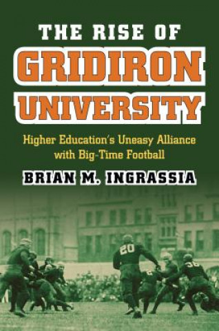 Książka Rise of Gridiron University Brian M. Ingrassia