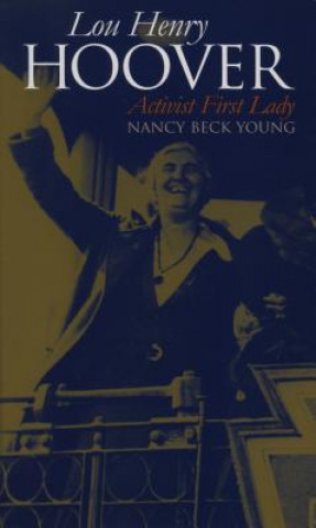 Knjiga Lou Henry Hoover Nancy Beck Young