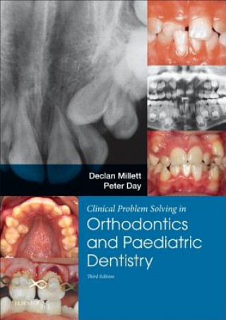 Kniha Clinical Problem Solving in Dentistry: Orthodontics and Paediatric Dentistry Declan T. Millett