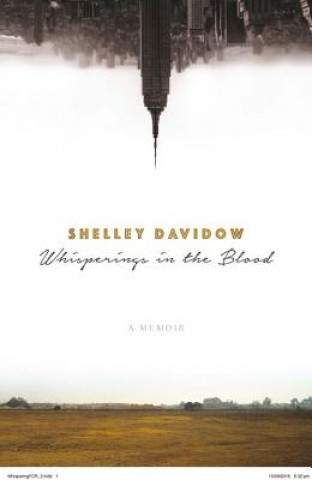 Carte Whisperings in the Blood: A Memoir Shelley Davidow