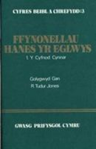 Könyv Ffynonellau Hanes yr Eglwys: Y Cyfnod Cynnar v. 1 