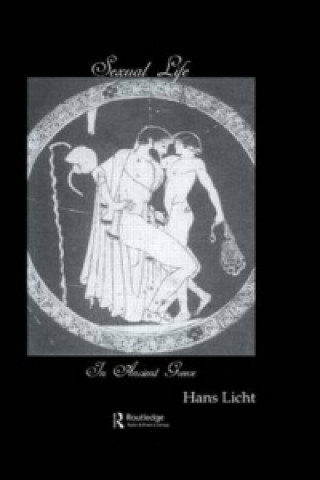 Kniha Sexual Life In Ancient Greece Hans Licht