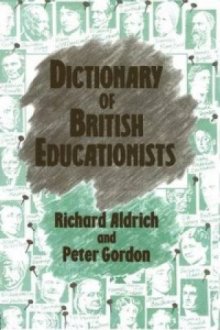 Kniha Dictionary of British Educationists Richard Aldrich