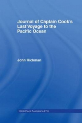 Livre Journal of Captain Cook's last voyage to the Pacific Ocean, on Discovery John (Officer on Board the Discovery) Rickman