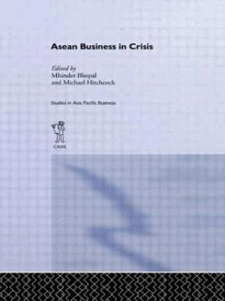 Könyv ASEAN Business in Crisis Mhinder Bhopal