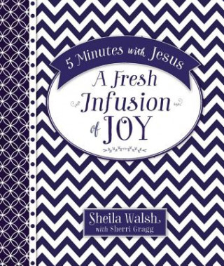 Carte 5 Minutes with Jesus: A Fresh Infusion of Joy Sheila Walsh