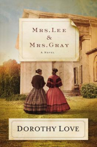 Könyv Mrs. Lee and Mrs. Gray Dorothy Love