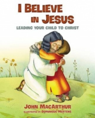 Kniha I Believe in Jesus John F MacArthur