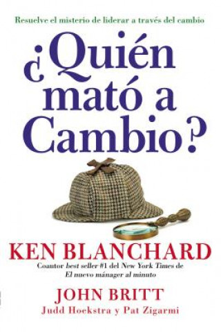 Könyv Quien mato a Cambio? Ken Blanchard