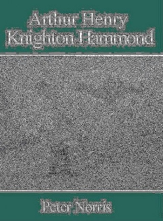 Book Arthur Henry Knighton-Hammond Peter Norris