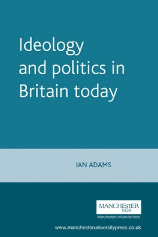 Książka Ideology and Politics in Britain Today Ian Adams