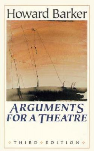 Книга Arguments for a Theatre Howard Barker