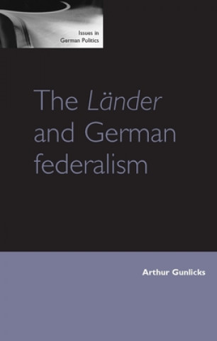 Könyv LaNder and German Federalism Arthur B. Gunlicks